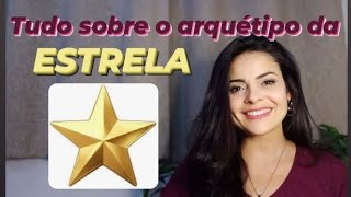 ⭐ Tudo sobre o arquétipo da ESTRELA ⭐ ativar fama sucesso dinheiro | dicas para afastar a inveja