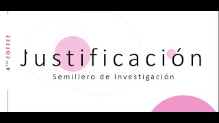 ¿Cómo redactar la justificación en nuestro proyecto de investigación?