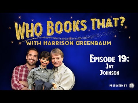Who Books That? w/ Harrison Greenbaum, Ep. 19: JAY JOHNSON (w/ TERRY FATOR & the LEFT-HANDED LEAGUE)