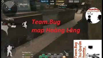 Team.Bug CFL: hướng dẫn bug map Hoàng Lăng