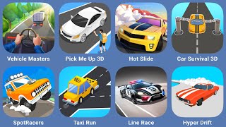 Vehicle Master,Pick Me Up 3D,Hot Slide,Car Survival 3D,SpotRacers,Taxi Run,Line Race,Hyper Drift screenshot 3