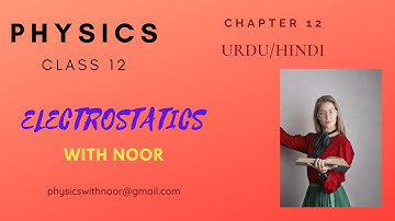 FSc| Physics class 12| Chapter 12 |12.3  ELECTRIC FIELD LINES