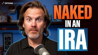 Yes! You Can Trade Naked Options In Your IRA