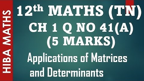 12th maths chapter 1 applications of Matrices and Determinants  5 marks questions hiba maths