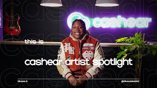 Artist Spotlight: Drama B | CASHEAR