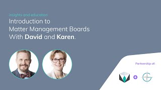 Introduction to Matter Management Boards With David and Karen