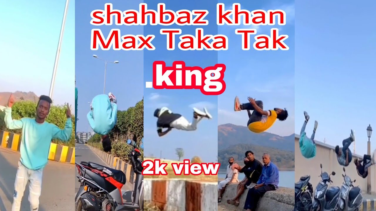 shahbaz khan Max Taka Tak King the best flip public relations (2021)🔥🔥🔥