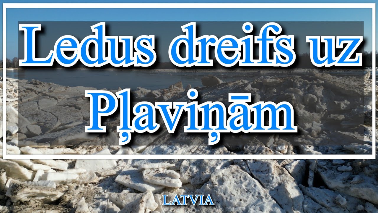 Daugava pie Pļaviņām ir pilna ar sniega putru. Plūdi Pļaviņās 2024 ...