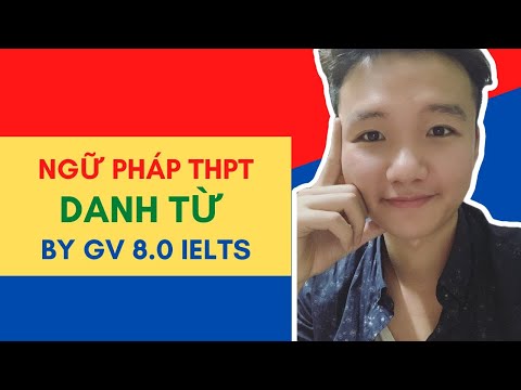 Video TIẾNG ANH 12 | BUỔI 3 | DANH TỪ - HỌC THỬ LỚP ÔN THI... - YouTube