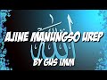 AJINE MENUNGSO UREP|By gus iMM|Mad ceking channel