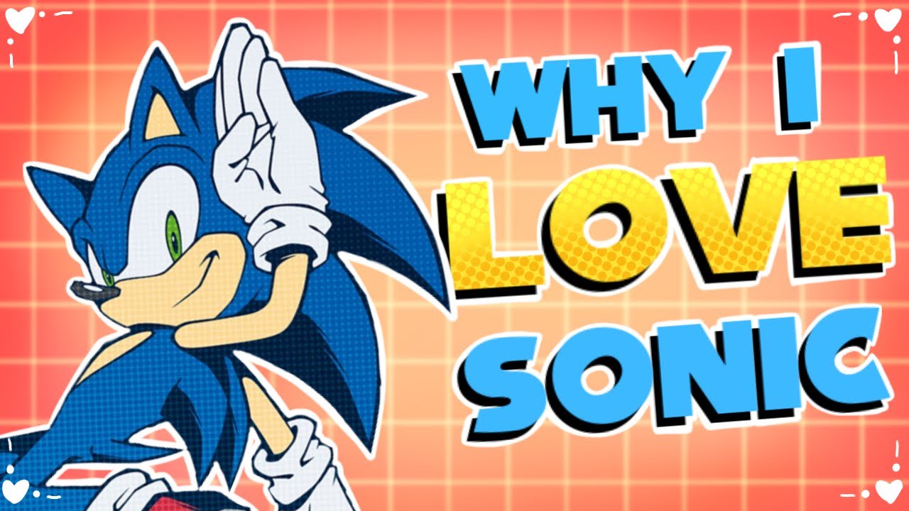 Why I love Sonic the Hedgehog