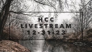 HCC Livestream 12-31-23