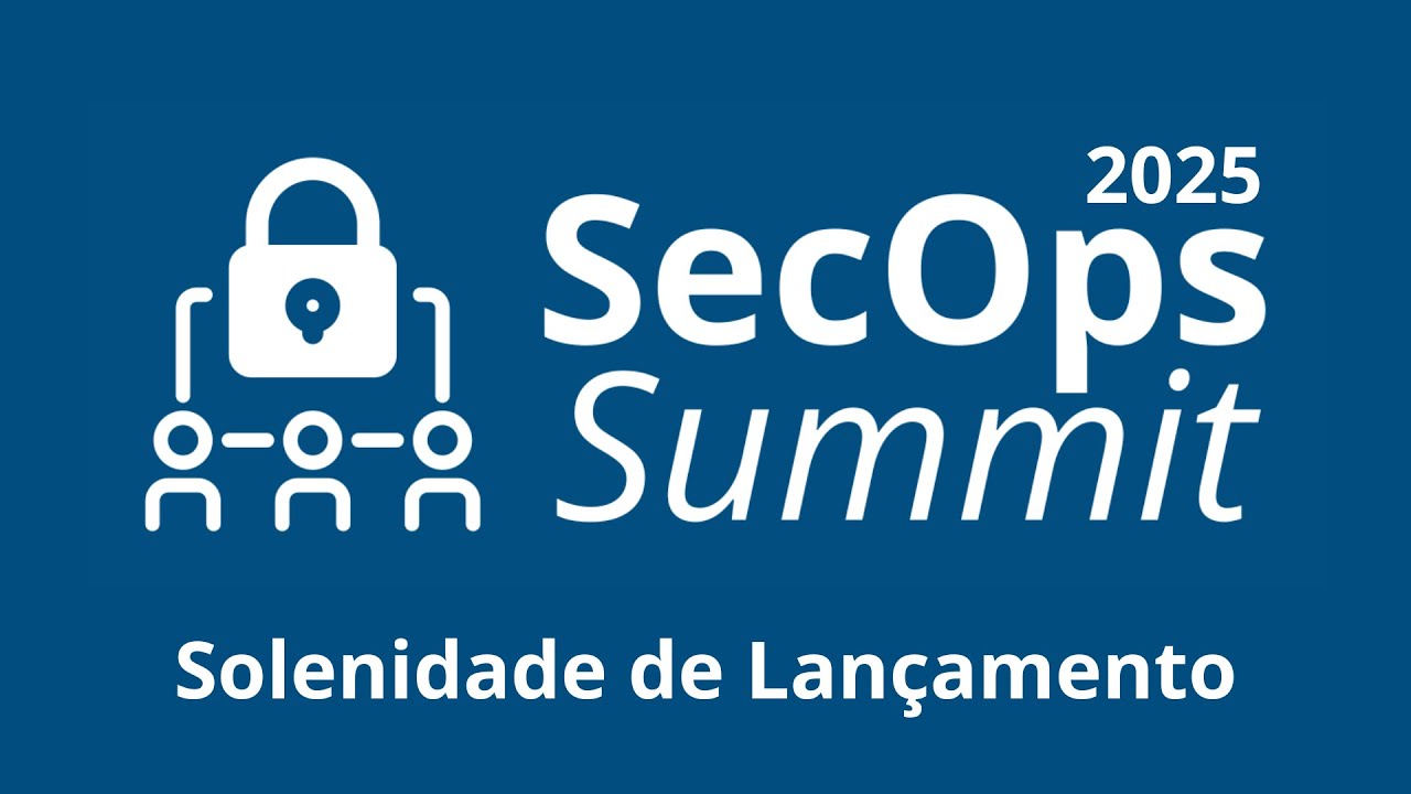 Solenidade de Lançamento do SecOps Summit 2025 - YouTube