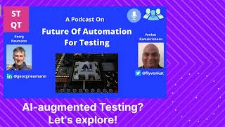 Future Of Automation For Testing with Georg Neumann and Venkat Ramakrishnan