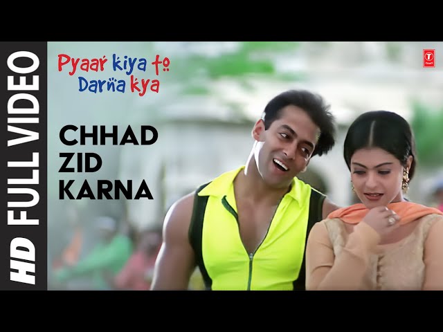 Chhad Zid Karna -Video Song|Pyar Kiya Toh Darna Kya|Udit Narayan,Anuradha Paudwal |Salman Khan,Kajol class=