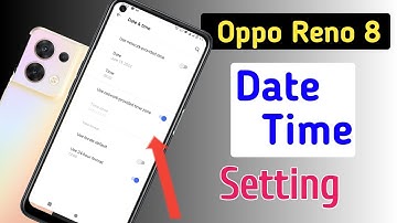 How to set date and time in Oppo reno 8 | Oppo reno 8 me time set kaise kare | date setting
