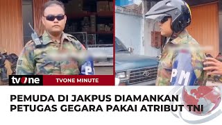 Pakai Atribut Polisi Militer, Seorang Pemuda Digelandang ke Polres Jakpus | tvOne Minute