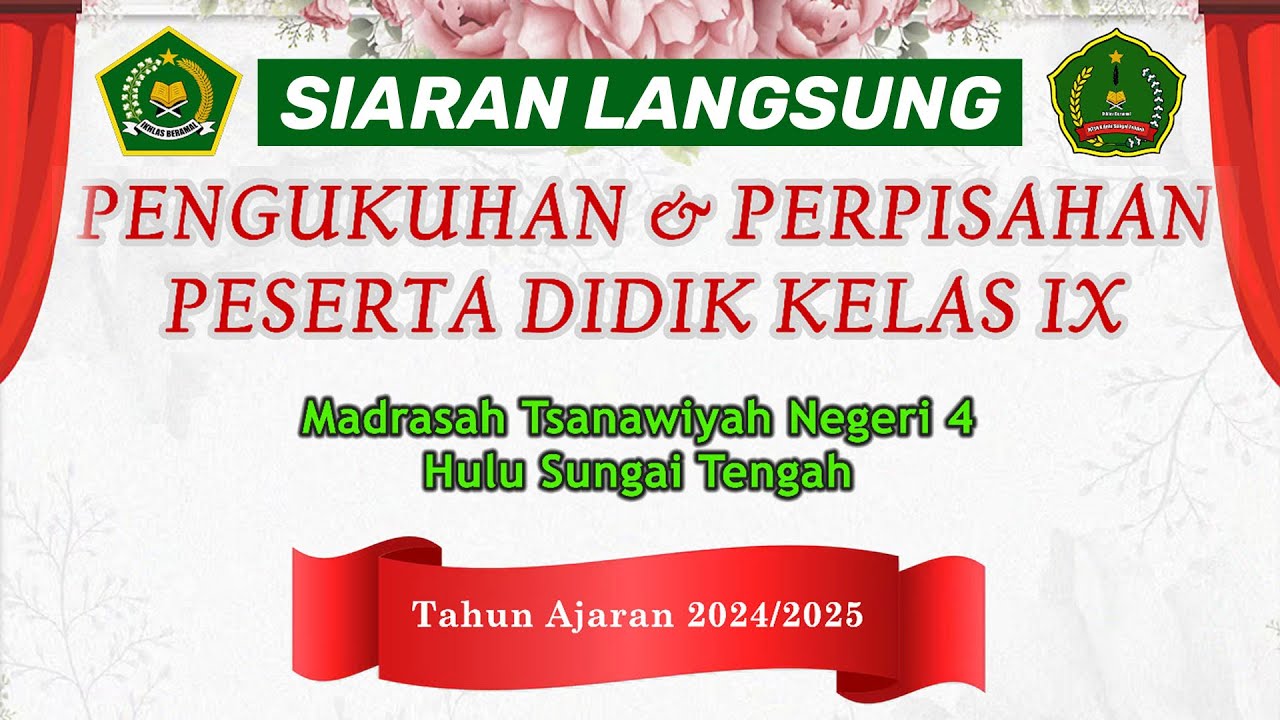 Siaran Langsung Pengukuhan & Perpisahan Kelas IX MTsN 4 Hulu Sungai Tengah