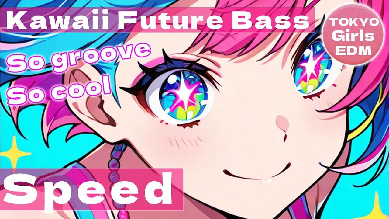 Speed ​​- TOKYO Girls EDM | Tokyo Kawaii Future Bass (Полная версия песни)