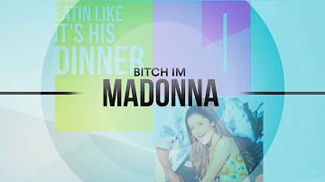 Bitch, I'm Madonna | Ariana and Selena