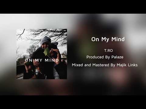 T.RO - On My Mind (Official Audio)