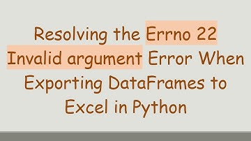 Resolving the Errno 22 Invalid argument Error When Exporting DataFrames to Excel in Python
