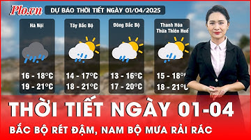 Thời tiết ngày 01-04: Bắc Bộ trời rét, Nam Bộ có mưa rào và dông vài nơi | Thời sự