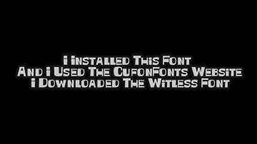 I Finally Got The Witless Font