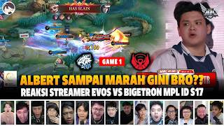 Apakah Albert Sudah Mulai Pusingreaksi Streamer Mpl Id S17 Evos Vs Btr  Game 1