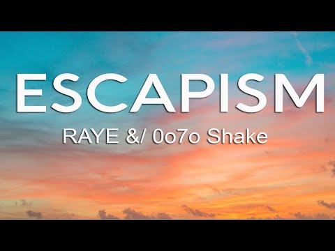 Escapism - RAYE & 070 Shake / Lyrics