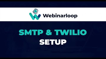 Webinarloop - SMTP & TWILIO
