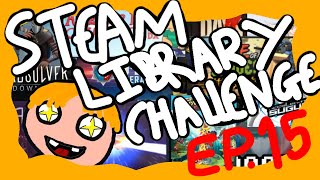 Hardcore Steam Library Challenge - Ep. 15