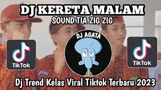 DJ KERETA MALAM - TIA ZIG ZIG || DJ TREND KELAS VIRAL TIKTOK TERBARU