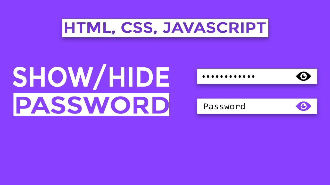 Show and Hide Password Using Javascript |  HTML | CSS | JavaScript Tutorials