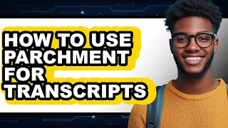 Famous How to Use Parchment for Transcripts (full Guide) Wealth
