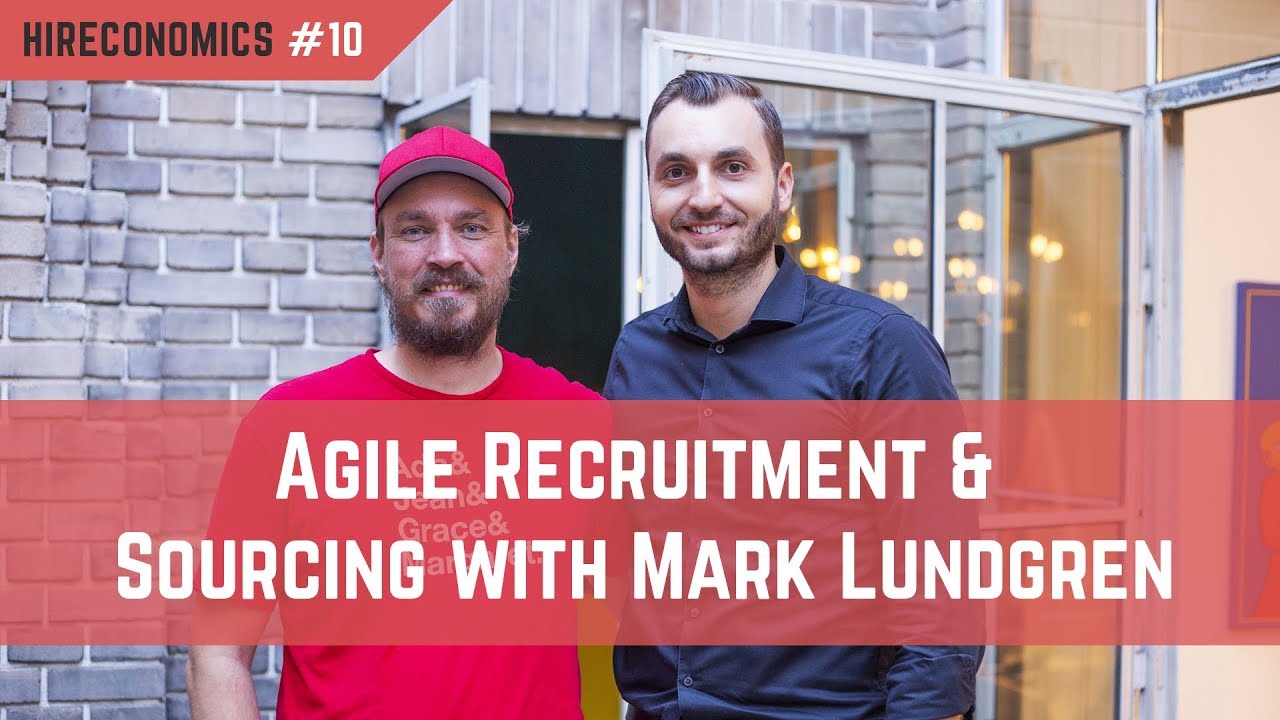 How to Implement Agile into Recruitment with Mark Lundgren | HIRECONOMICS #10