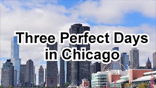 Three Perfect Days in Chicago: The Ultimate Beginner's Guide!