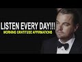 Powerful motivational speech for success in life  morning gratitude affirmations listen every day
