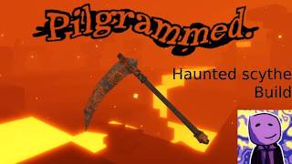 INSANE HAUNTED SCYTHE BUILD Pilgrammed Pre-Junks