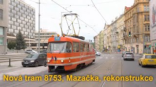 Nová tramvaj 8753, Mazačka zpět na kolejích, rekonstrukce Havlíčkova, Dlážděná | 8K HDR