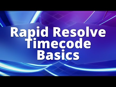 Rapid Resolve - Timecode Basics