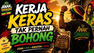 Kerja Keras 💪 | Tetap Semangat Mencari Rezeki - Lagu Reggae Motivasi Anak Singkong