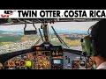 Piloting the Twin Otter across Costa Rica | Cockpit + External Views