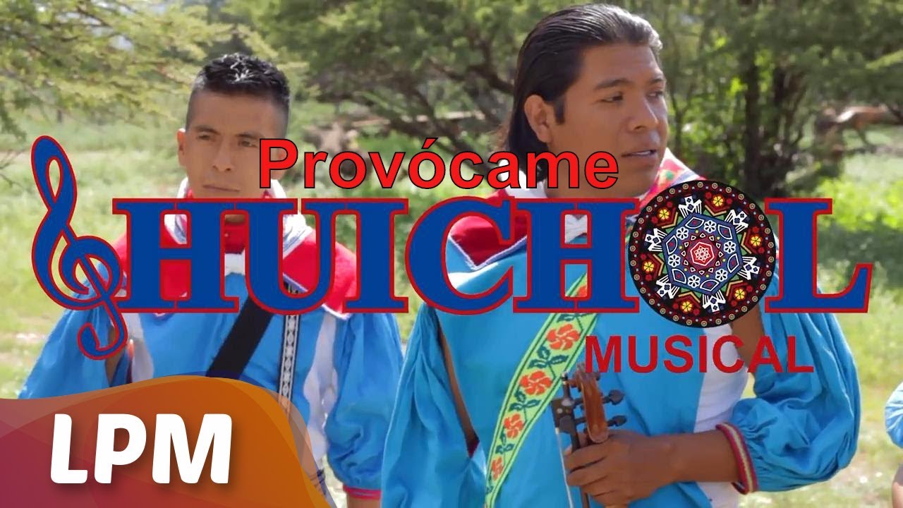 Huichol Musical - Provócame
