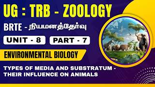 UG : TRB - ZOOLOGY - UNIT -8 - TYPES OF MEDIA AND SUBSTRATUM - THEIR INFLUENCE ON ANIMALS - PART - 7