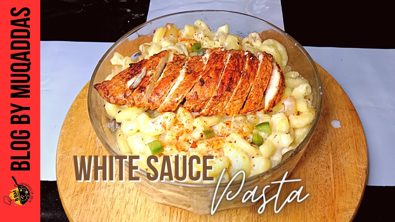 Pasta in White Sauce Chicken White Sauce Pasta Recipe WHITE SAUCE