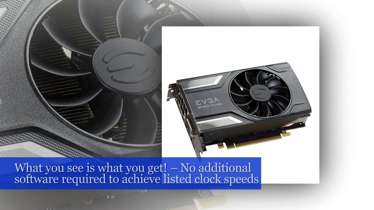 EVGA GeForce GTX 1060 SC GAMING, ACX 2.0 (Single Fan), 6GB GDDR5, DX12 OSD Support (PXOC)