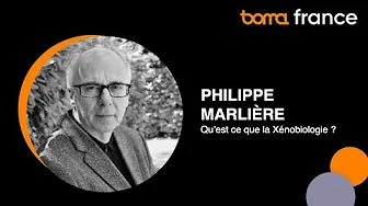 Philippe Marlière - "Qu’est ce que la Xénobiologie ?"