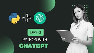How to Seamlessly Integration with ChatGPT and Python Programs l Day 3#chatgpt  #pythonprogramming