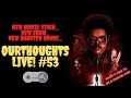 🔴 LIVE  - Is R&amp;B Getting A Lil Too Toxic, HDIMYLM MV, and...GAMING STREAM! | OurThoughts Live #53